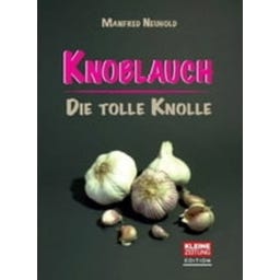 Kleine Zeitung Edition Knoblauch - Die tolle Knolle
