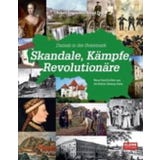 Damals in der Steiermark Skandale, K&auml;mpfe, Revolution&auml;re